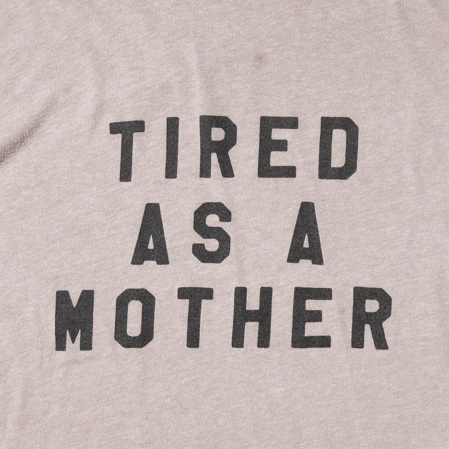 vintage 90's "tired as a mother" t-shirt
